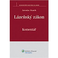 Lázeňský zákon: Komentář - Jaroslav Staněk