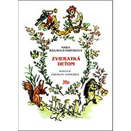 Zvieratká deťom - Mária Rázusová-Martáková; Jaroslav Vodrážka