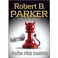 Vražda před kamerou - Robert B. Parker; Michael Brandman