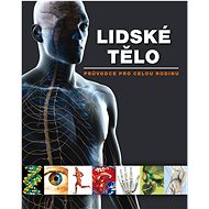Lidské tělo: Průvodce pro celou rodinu - 