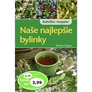 Naše najlepšie bylinky - Dionýz Dugas