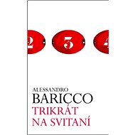 Trikrát na svitaní - Alessandro Baricco