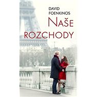 Naše rozchody - David Foenkinos