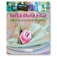 Veľká škola šitia módne a bytové doplnky - 