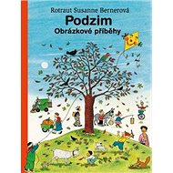 Podzim: Obrázkové příběhy - Rotraut Susanne Bernerová