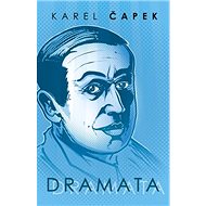 Dramata - Karel Čapek