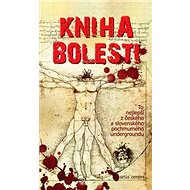 Kniha bolesti - Jiří W. Procházka; Martin Moudrý; Hanina Veselá; Dušan D. Fabian; Milan Petrá...