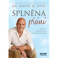 Splněná přání - Wayne W. Dyer