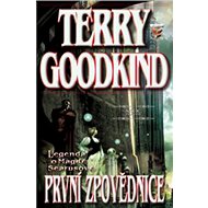 První zpovědnice: Meč pravdy - Terry Goodkind
