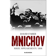 Mnichov krize appeasementu 1938 - David Faber