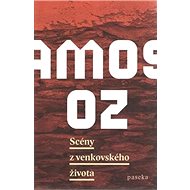 Scény z venkovského života - Amos Oz