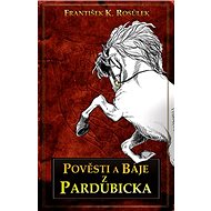 Pověsti z Pardubicka - F.K. Rosůlek