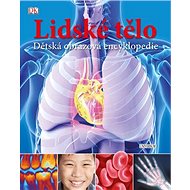 Lidské tělo Dětská obrazová encyklopedie - 