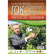 Rok v ovocnej záhrade - Ivan Hričovský; Martin Durec; Zoltán Tamašek
