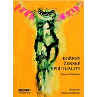 Kořeny ženské spirituality - Terezie Dubinová