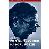 Ivan Diviš Výstup na horu poezie - Jiří Zizler