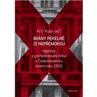 Brány pekelné ji nepřemohou - Petr Kubín