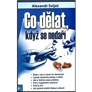 Co dělat, když se nedaří - Alexander Svijaš
