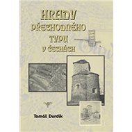 Hrady přechodného typu v Čechách - Tomáš Durdík