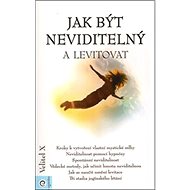Jak být neviditelný a levitovat - 