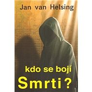 Kdo se bojí smrti?: Modory Ingrid - Jan van Helsing