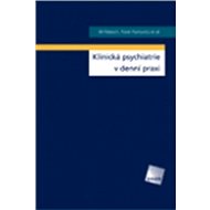 Klinická psychiatrie v denní praxi - Jiří Raboch