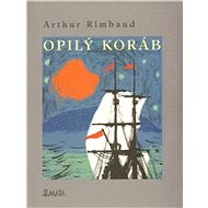 Opilý koráb - Arthur Rimbaud