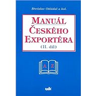 Manuál českého exportéra II.díl - Břetislav Ošťádal