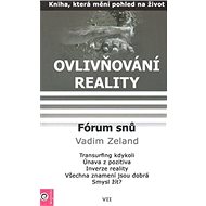 Fórum snů: Ovlivňování reality VII. - Vadim Zeland