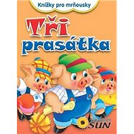 Tři prasátka Knížky pro mrňousky - 