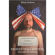 Proveď vola světem, volem zůstane - Milan Kohout