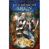 Půlměsíční trůn - Saladin Ahmed; Vojtěch Sedláček