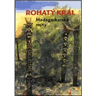 Rohatý král: Madagaskarské mýty - 