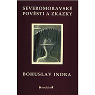 Severomoravské pověsti a zkazky - 