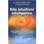 Síla intuitivní inteligence - Christine Sonning; Dr. Elfrida Müller-Kainz