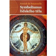 Symbolismus lidského těla - Annick de Souzenelle
