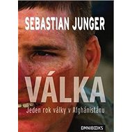 Válka: Jeden rok války v Afghánistánu - Sebastian Junger