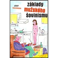 Základy mužského šovinismu - 