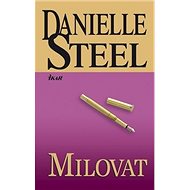 Milovat - Danielle Steelová