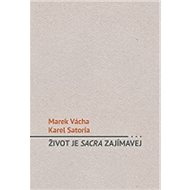 Život je sacra zajímavej - Marek Vácha
