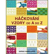 Háčkování Vzory od A do Z - Sarah Hazellová