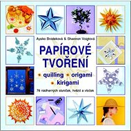 Papírové tvoření - Ayako Brodeková; Shannon Voigtová