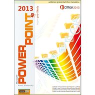 PowerPoint 2013 nejen pro školy - Karel Klatovský