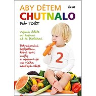 Aby dětem chutnalo 2 - Petr Fořt