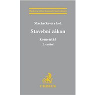 Stavební zákon: Komentář - Jana Machačková; Pavel Machata; Miroslava Kývalová