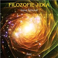Filozofie jídla - Irena Šímová