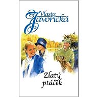 Zlatý ptáček - Vlasta Javořická