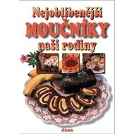 Nejoblíbenější moučníky naší rodiny - collective of authors