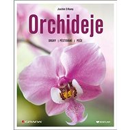 Orchideje: Druhy, pěstování, péče - Joachim Erfkamp