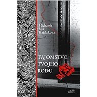 Tajomstvo tvojho rodu - Michaela Ella Hajduková